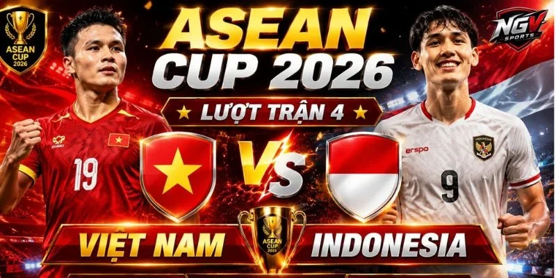 Vị thế giữa Indonesia vs Việt Nam đều là những tên tuổi lớn trực tiếp cạnh tranh tấm vé đi tiếp. 